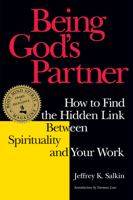 Being God's Partner: How to Find the Hidden Link Between Spirituality and Your Work 1879045656 Book Cover