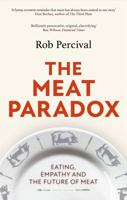 The Meat Paradox: Â ~Brilliantly Provocative, Original, Electrifyingâ (Tm) Bee Wilson, Financial Times 0349144575 Book Cover