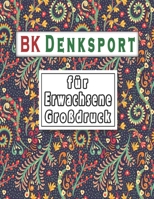 Denksport für Erwachsene Großdruck: rätselbuch erwachsene, Wörter suchen, Sudoku, Wörter scrabble und Lösungen zur Verbesserung Ihres Gedächtnisses (German Edition) B086Y3RSMR Book Cover