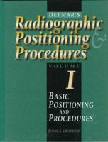 Delmar's Radiographic Positioning And Procedures Volume 1: Basic Positioning & Procedures (Radiographic Positioning) 0827367821 Book Cover