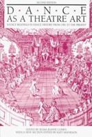 Dance As a Theatre Art: Source Readings in Dance History from 1581 to the Present 0396068944 Book Cover