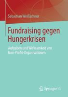 Fundraising Gegen Hungerkrisen: Aufgaben Und Wirksamkeit Von Non-Profit-Organisationen 3531198300 Book Cover