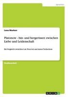 Platonow - hin- und hergerissen zwischen Liebe und Leidenschaft: Ein Vergleich zwischen Luk Perceval und Anton Tschechow 3656360804 Book Cover