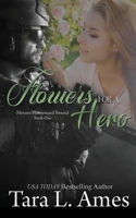 Flowers For A Hero (Heroes Homeward Bound, #1) 1074850904 Book Cover