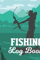 Fishing Log Book: Notebook For The Serious Fisherman, The Perfect Fishing Accessories For The Fishing Lover 1650457081 Book Cover