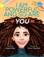 I Am Powerful, and So Are You 1665735570 Book Cover