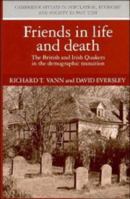 Friends in Life and Death: British and Irish Quakers in the Demographic Transition 0521526647 Book Cover