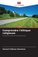 Comprendre l'éthique religieuse 6205287110 Book Cover