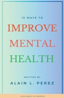 15 Ways to Improve Mental Health B0C7K85GGL Book Cover