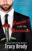 Faking it with the Bachelor 1952187095 Book Cover