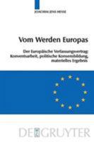 Vom Werden Europas: Der Europaische Verfassungsvertrag: Konventsarbeit, Politische Konsensbildung, Materielles Ergebnis 3899491084 Book Cover