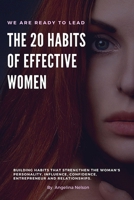 The 20 Habits of Effective Women: Building habits that strengthen the woman's Personality, Influence, Confidence, Entrepreneur and Relationships. B08ZFV37Q2 Book Cover