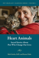Heart Animals : Sacred Stories about Pets Who Change Our Lives 1969169001 Book Cover
