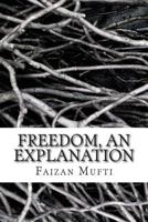 Freedom, an Explanation 1478144181 Book Cover