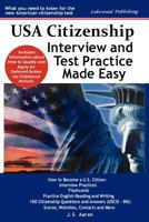 USA Citizenship Interview and Test Practice Made Easy 1936583259 Book Cover