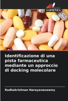 Identificazione di una pista farmaceutica mediante un approccio di docking molecolare 6205740877 Book Cover