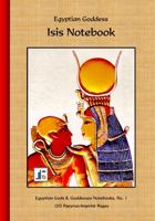 Egyptian Goddess Isis Notebook: 120 Papyrus-Imprint Pages 1945963700 Book Cover