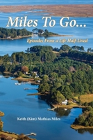 Miles To Go: Episodes From a Life Half-LIved 1628063475 Book Cover