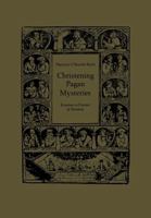 Christening Pagan Mysteries (Erasmus studies) 1442652209 Book Cover