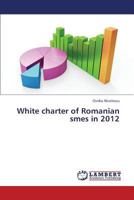 White charter of Romanian smes in 2012 3846536326 Book Cover