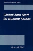 Global Zero Alert for Nuclear Forces (Brookings Occasional Papers) 0815709412 Book Cover