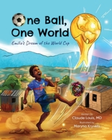 One Ball, One World: Emilio's Dream of the World Cup 1962879038 Book Cover
