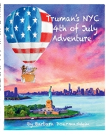 Truman's NYC Fourth of July Adventure 0989406032 Book Cover