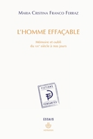 L'homme effacable: Mémoire et oubli du XIXe siècle à nos jours (HR.FICT.PENSANT) (French Edition) 2705689109 Book Cover