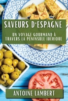 Saveurs d'Espagne: Un Voyage Gourmand à Travers la Péninsule Ibérique (French Edition) 1835794033 Book Cover