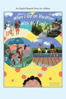 When I Go On Vacation With My Family / Cuando me voy de vacaciones con mi familia: An English/Spanish Story for children 1665503815 Book Cover