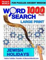 1000 Plus Word Search, Large Print JEWISH HOLIDAYS | Mensch World Fun Puzzles: 100 Themed Puzzles: JEWISH HOLIDAYS, Relaxing Word Search Puzzle Book ... Mensch World Best You Puzzle Adventures) 0991086082 Book Cover