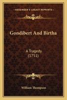 Gondibert And Birtha: A Tragedy 1104244578 Book Cover