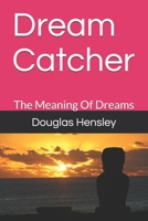 Dream Catcher: The Meaning Of Dreams B08926549V Book Cover