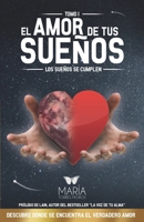 El Amor de Tus Sue�os: Los sue�os se cumplen 8409139510 Book Cover