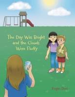 The Day Was Bright and the Clouds Were Fluffy B0FP3VMBBL Book Cover