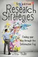 Research Strategies: Finding Your Way Through the Information Fog 1462010172 Book Cover