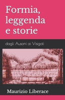 FORMIA, leggenda e storie: dagli Ausoni ai Visigoti B09FRP88XP Book Cover