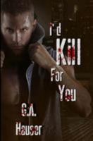 I'd Kill for You 149920891X Book Cover
