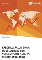 Kreditausfallrisiken. Modellierung der Verlustverteilung im Risikomanagement 3960951647 Book Cover