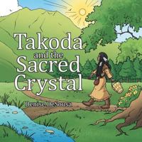 Takoda and the Sacred Crystal 1480826561 Book Cover
