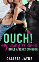 Ouch! My Vampire Doms Built a Scary Dungeon B0CM6HP77V Book Cover