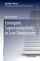 Emergent Superconductivity in Low Dimensions 9811329400 Book Cover