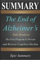 Summary: ''the End of Alzheimer's'' - The First Program to Prevent and Reverse Cognitive Decline a Comprehensive Summary 109390416X Book Cover