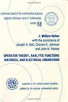 Operator Theory, Analytic Functions, Matrices and Electrical Engineering (Cbms Regional Conference Series in Mathematics) 0821807188 Book Cover