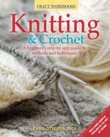 Knitting & Crochet: A Beginner's Step-by-Step Guide to Methods and Techniques (Fox Chapel Publishing) 150 How-To Illustrations, Stitch Guide, Easy Practice Projects, Charts, and More 1565236831 Book Cover
