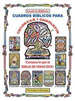 Cuadros Biblicos Para Colorear Y Compartir: ¡conozca Lo Que La Biblia De Veras Dice! 1664249990 Book Cover