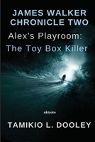 Alex's Playroom The Toy Box Killer 9389855500 Book Cover