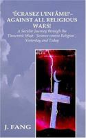 Ecrasez L'Infame!': Against All Religious Wars 1932077758 Book Cover