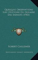 Quelques Observations Sur L'Histoire Du Douaire Des Enfants (1903) 1160234612 Book Cover