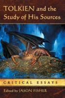 Tolkien and the Study of His Sources: Critical Essays 0786464828 Book Cover